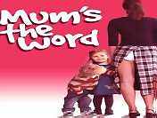 Mum's the Word