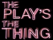 The Play's the Thing